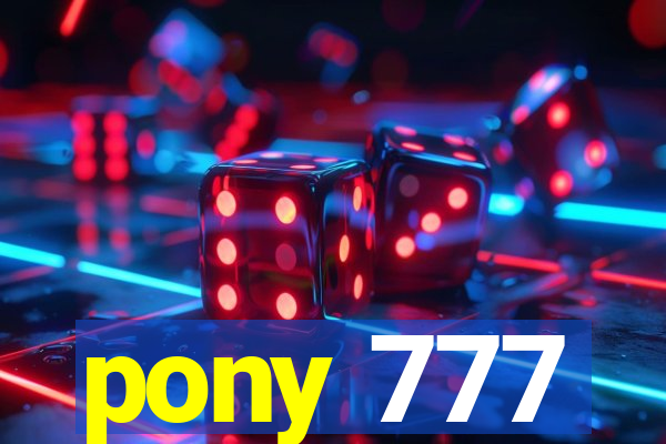 pony 777